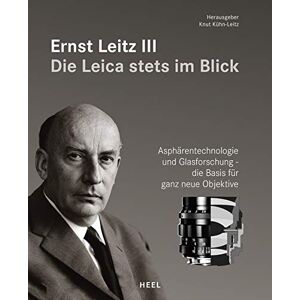 Kühn-leitz: Ernst Leitz Iii, Die Leica Stets Im Blick Buch / Technikgeschichte!