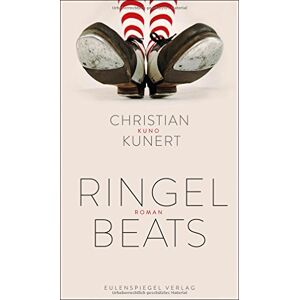 Kunert, Christian Kuno - Gebraucht Ringelbeats: Roman - Preis Vom 28.04.2024 04:54:08 H
