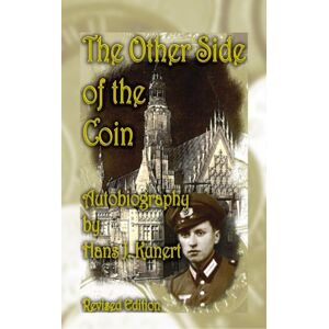 Kunert, Hans J. - The Other Side Of The Coin. Autobiography, Revised Edition