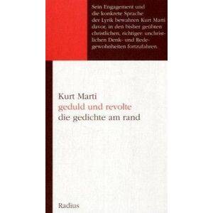 Kurt Marti - Gebraucht Geduld Und Revolte: Die Gedichte Am Rand - Preis Vom 13.05.2024 04:51:39 H