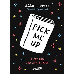Kurtz, Adam J. - Gebraucht Pick Me Up: A Pep Talk For Now And Later - Preis Vom 29.04.2024 04:59:55 H