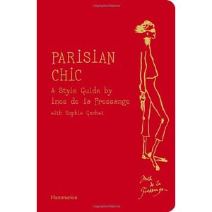 La Fressange, Inès De - Gebraucht Parisian Chic: A Style Guide By Ines De La Fressange - Preis Vom 26.04.2024 05:02:28 H