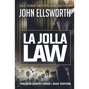 La Jolla Gesetz: Thaddäus Murfee Legal Thriller Serie Buch Dreizehn (thaddäus