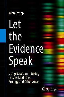 Lassen Sie Die Beweise Sprechen: Bayes'sches Denken In Recht, Medizin, Ökologie Und