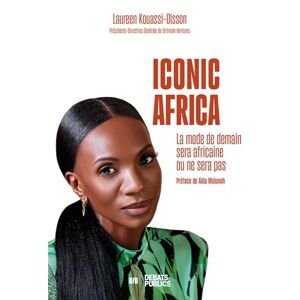 Laureen Kouassi-olsson - Gebraucht Iconic Africa: La Mode De Demain Sera Africaine Ou Ne Sera Pas - Preis Vom 27.04.2024 04:56:19 H