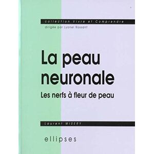 Laurent Misery - Gebraucht La Peau Neuronale Ou Les Nerfs à Fleur De Peau - Preis Vom 28.04.2024 04:54:08 H