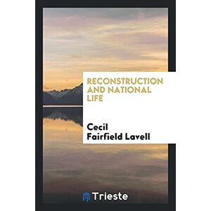 Lavell, Cecil Fairfield - Reconstruction And National Life