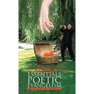 Lavell, William R. - Eternity's Essentials Poetic Evangelism