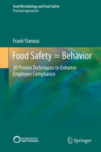 Lebensmittelsicherheit = Verhalten: 30 Bewährte Techniken Zur Verbesserung Der Mitarbeiter-compliance Von F