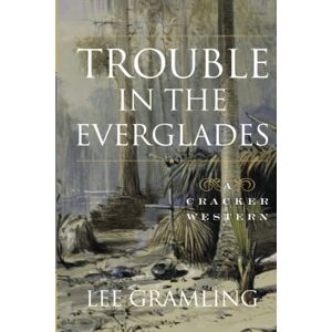 Lee Gramling - Trouble In The Everglades