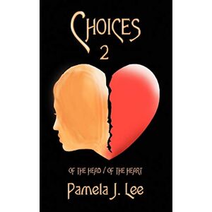 Lee, Pamela J. - Choices2 Of The Head/of The Heart