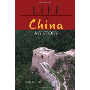 Life, Jean M - Gebraucht Life In China: My Story - Preis Vom 26.04.2024 05:02:28 H