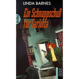 Linda Barnes - Gebraucht Ein Schnappschuß Für Carlotta. - Preis Vom 27.04.2024 04:56:19 H