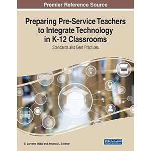Lindner, Amanda L. - Preparing Pre-service Teachers To Integrate Technology In K-12 Classrooms: Standards And Best Practices