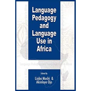 Lioba Moshi - Language Pedagogy And Language Use In Africa (pb)