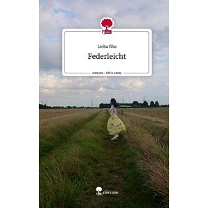 Lioba Rha - Federleicht. Life Is A Story - Story.one
