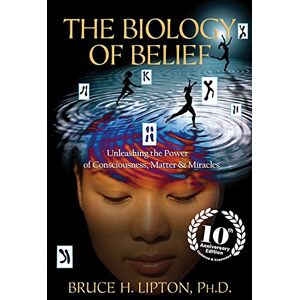 Lipton, Bruce H. - Gebraucht The Biology Of Belief: Unleashing The Power Of Consciousness, Matter & Miracles - Preis Vom 05.05.2024 04:53:23 H