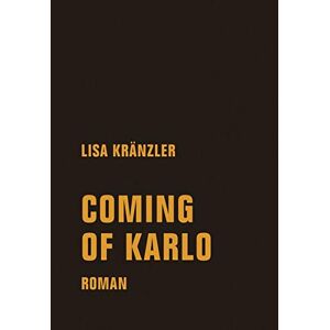 Lisa Kränzler - Gebraucht Coming Of Karlo: Roman - Preis Vom 26.04.2024 05:02:28 H