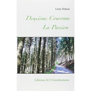 Léon Dehon - Deuxième Couronne D'amour Au Sacré-coeur: La Passion