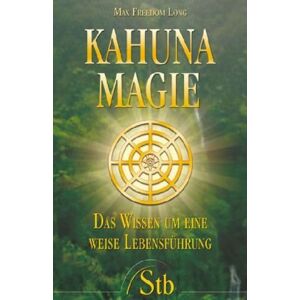 Long, Max Freedom - Gebraucht Kahuna-magie - Das Wissen Um Eine Weise Lebensführung - Preis Vom 30.04.2024 04:54:15 H