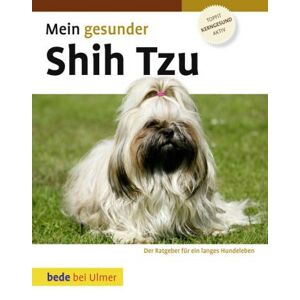 Lowell Ackerman - Gebraucht Mein Gesunder Shih Tzu: Der Ratgeber Für Ein Langes Hundeleben - Preis Vom 26.04.2024 05:02:28 H
