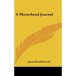 Lowell, James Russell - A Moosehead Journal