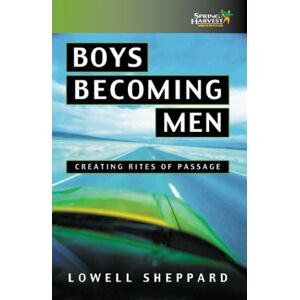 Lowell Sheppard - Gebraucht Boys Becoming Men: Creating Rites Of Passage For The 21st Century - Preis Vom 26.04.2024 05:02:28 H