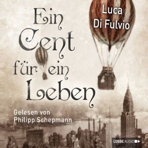 Luca Di Fulvio - Gebraucht Ein Cent Für Ein Leben - Preis Vom 28.04.2024 04:54:08 H