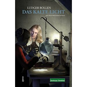 Ludger Bollen - Gebraucht Das Kalte Licht: Ein Historischer Roman - Preis Vom 28.04.2024 04:54:08 H