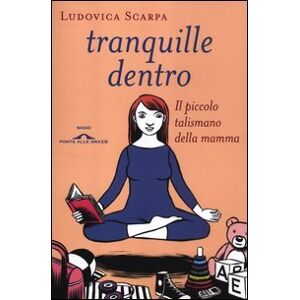 Ludovica Scarpa - Gebraucht Tranquille Dentro. Il Piccolo Talismano Della Mamma - Preis Vom 28.04.2024 04:54:08 H