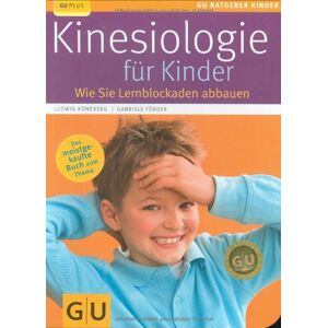 Ludwig Koneberg - Gebraucht Kinesiologie Für Kinder: Wie Sie Lernblockaden Abbauen (gu Ratgeber Kinder) - Preis Vom 12.05.2024 04:50:34 H