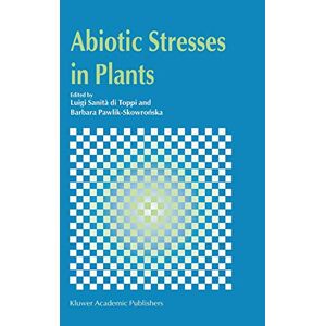 Luigi Sanità Di Toppi, B. Pawlik-skowronska - Abiotic Stresses In Plants