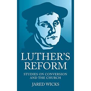 Luthers Reform Von Wicks, Jared Sj
