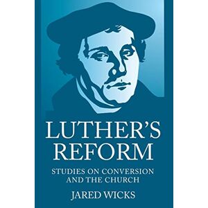 Luthers Reform Von Wicks, Jared Sj