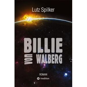 Lutz Spilker - Billie Von Walberg: De
