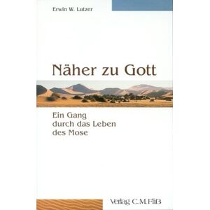 Lutzer, Erwin W. - Gebraucht Näher Zu Gott: Ein Gang Durch Das Leben Des Mose - Preis Vom 12.05.2024 04:50:34 H