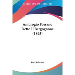 Lvca Beltrami - Ambrogio Fossano Detto Il Bergognone (1895)