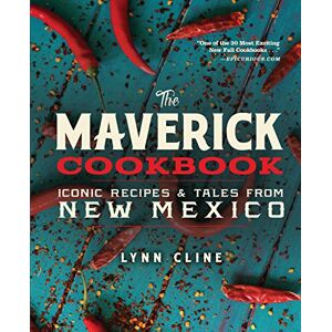Lynn Cline - Gebraucht Maverick Cookbook: Iconic Recipes & Tales From New Mexico - Preis Vom 26.04.2024 05:02:28 H