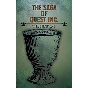 Lynn Mathai - The Saga Of Quest Inc.: The New Q.i.