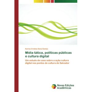 Mídia Tática, Políticas Públicas E Cultura Digital Um Estudo De Caso Sobre 3072