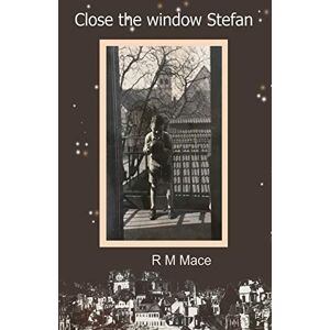 Mace, R. M. - Close The Window Stefan