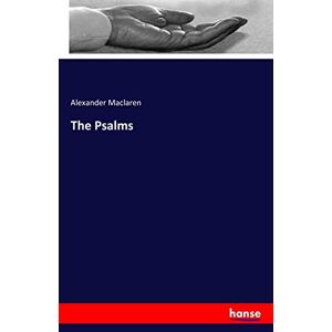 Maclaren, Alexander Maclaren - The Psalms