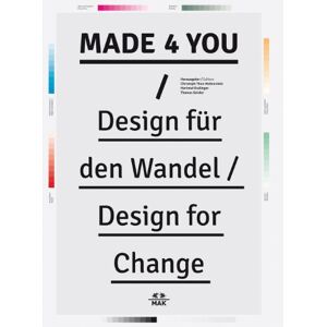 Made 4 You: Design For Change Von Christoph Thun-hohenstein (englisch) Taschenbuch B
