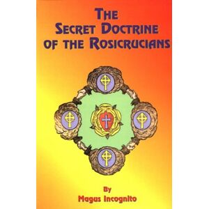 Magus Incognito - The Secret Doctrine Of The Rosicrucians