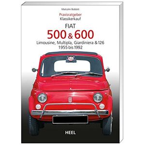 Malcolm Bobbit - Gebraucht Praxisratgeber Klassikerkauf: Fiat 500 & 600. Limousine, Multipla, Giardiniera & 126, 1955-1992 - Preis Vom 28.04.2024 04:54:08 H