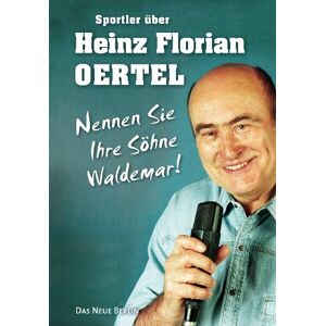 Manfred Gößinger (hrsg.) - Gebraucht Sportler über Heinz Florian Oertel: Nennen Sie Ihre Söhne Waldemar! - Preis Vom 29.04.2024 04:59:55 H