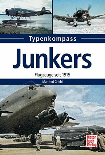 Manfred Griehl - Gebraucht Junkers - Flugzeuge Seit 1915 (typenkompass) - Preis Vom 02.05.2024 04:56:15 H