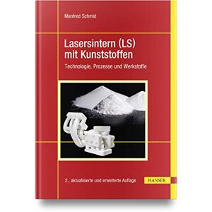 Manfred Schmid / Lasersintern (ls) Mit Kunststoffen