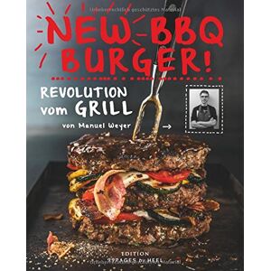 Manuel Weyer - Gebraucht New Bbq Burger!: Revolution Vom Grill (edition 99pages) - Preis Vom 09.05.2024 04:53:29 H