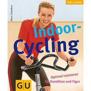 Marc Gunther - Gebraucht Indoor-cycling (gu Feel Good!) - Preis Vom 12.05.2024 04:50:34 H